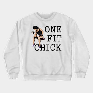 One Fit Chick Crewneck Sweatshirt